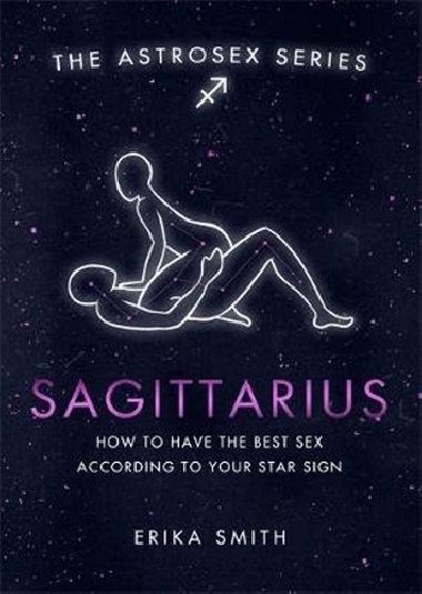 Astrosex: Sagittarius - Erika W. Smith