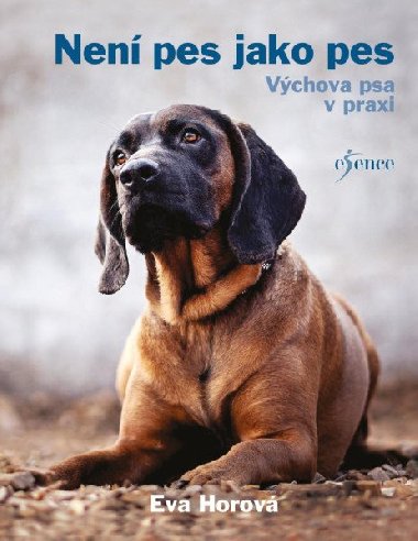 Nen pes jako pes - Vchova psa v praxi - Eva Horov