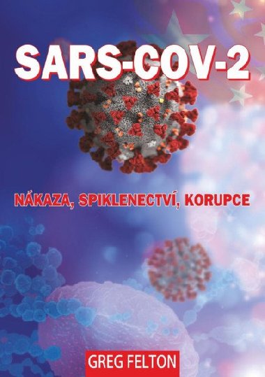 SARS-CoV-2: Nkaza, Spiklenectv, Korupce - Greg Felton