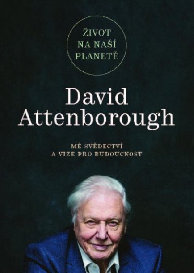 ivot na na planet: M svdectv a vize pro budoucnost - David Attenborough
