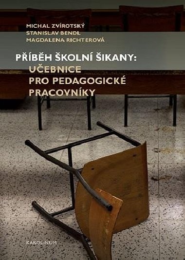 Příběh školní šikany - Učebnice pro pedagogické pracovníky - Zvírotský Michal