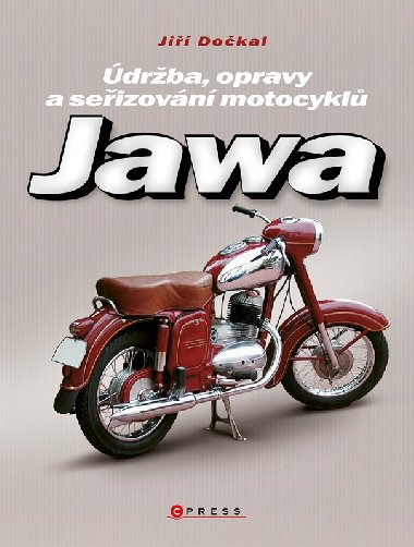 Jawa - Údržba, opravy a seřizování motocyklů - Jiří Dočkal