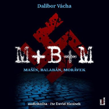 M+ B+ M - Man, Balabn, Morvek - CDmp3 (te David Matsek) - Dalibor Vcha, David Matsek