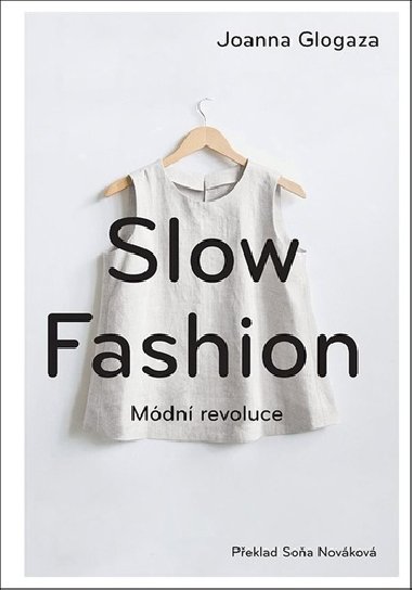 Slow fashion - Mdn revoluce - Joanna Glogaza