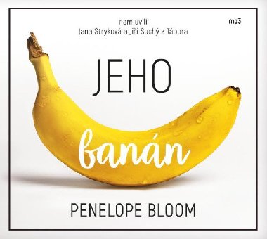 Jeho banán - CDmp3 (Čte Jana Stryková a Jiří Suchý z Tábora,) - Penelope Bloom; Jana Stryková; Jiří Suchý z Tábora