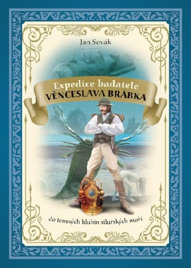 Expedice badatele Věnceslava Brábka do silurských moří - Jan Sovák