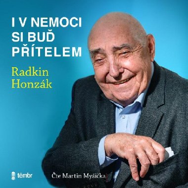 I v nemoci si buď přítelem - audioknihovna - Honzák Radkin