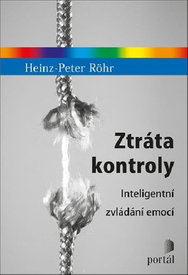 Ztrta kontroly - Inteligentn zvldn emoc - Heinz-Peter Rhr