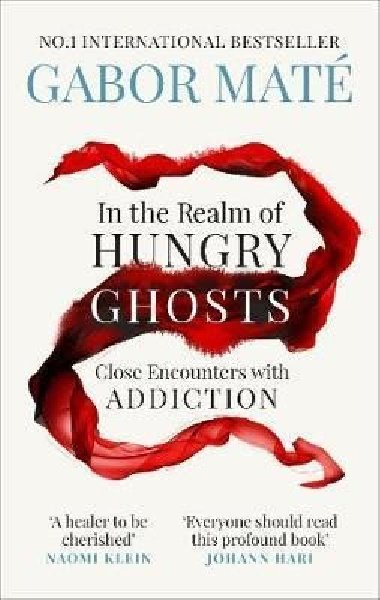 In the Realm of Hungry Ghosts : Close Encounters with Addiction - Maté Gabor