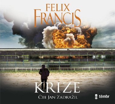 Krize - audiokniha CD mp3 - 9 hodin 51 minut - te Jan Zadrail - Felix Francis