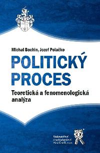 Politick proces - Teoretick a fenomenologick analza (slovensky) - Bochin Michal, Polako Jozef