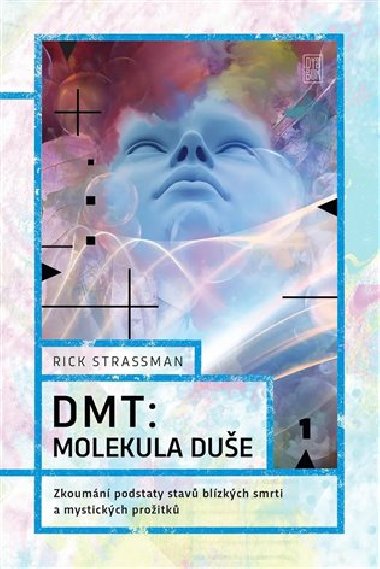 DMT: molekula due - Rick Strassman
