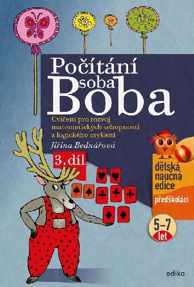 Počítání soba Boba - 3. díl - Cvičení pro rozvoj matematických schopností a logického myšlení (5-7 let) - Jiřina Bednářová