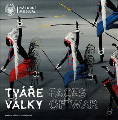 Tváře války / Faces of War - Ondřej Crhák,Markéta Křížová