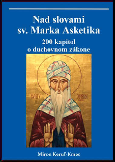 Nad slovami sv. Marka Asketika - Miron Keru-Kmec st.