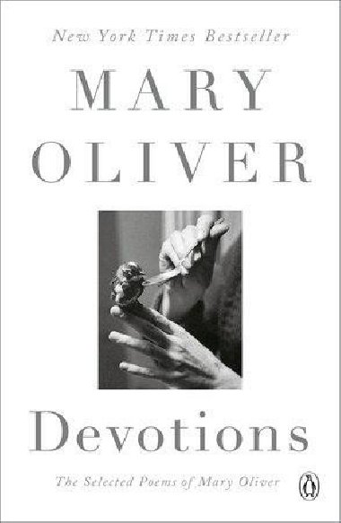 Devotions : The Selected Poems of Mary Oliver - Oliver Mary