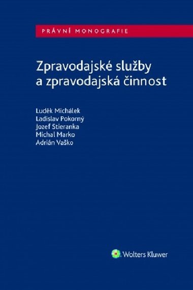 Zpravodajsk sluby a zpravodajsk innost - Ludk Michlek; Ladislav Pokorn; Jozef Stieranka; Michal Marko; Adrin Vako