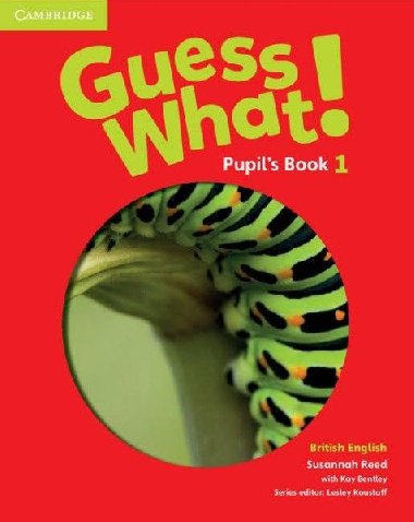 Guess What! Level 1 Pupils Book British English - Reed Susannah