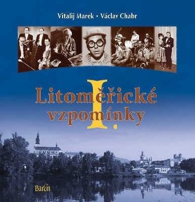 Litomick vzpomnky I. - Marek Vitalij, Chabr Vclav,