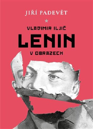 Vladimir Ilji Lenin v obrazech - Ji Padevt