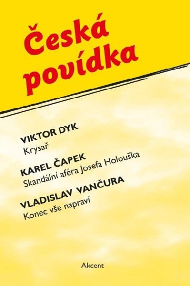 Česká povídka - Karel Čapek,Viktor Dyk,Vladislav Vančura