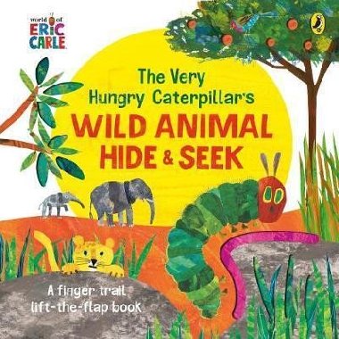 The Very Hungry Caterpillars Wild Animal Hide-and-Seek - Carle Eric