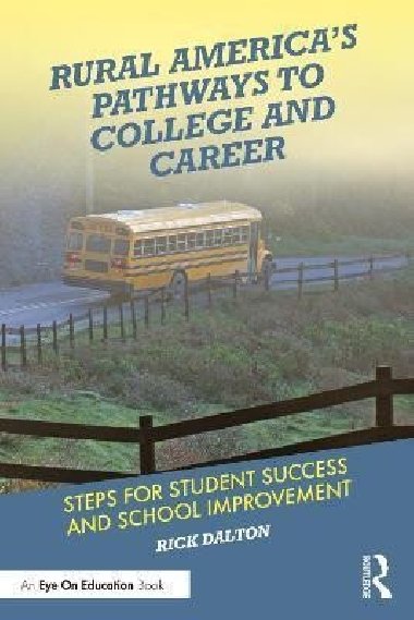 Rural Americas Pathways to College and Career - Dalton Rick