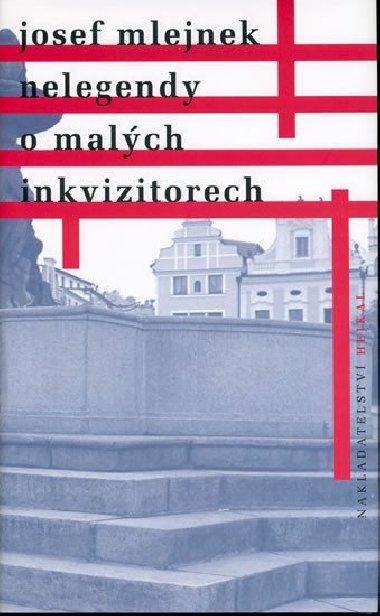 NELEGENDY O MALCH INKVIZITORECH - Josef Mlejnek