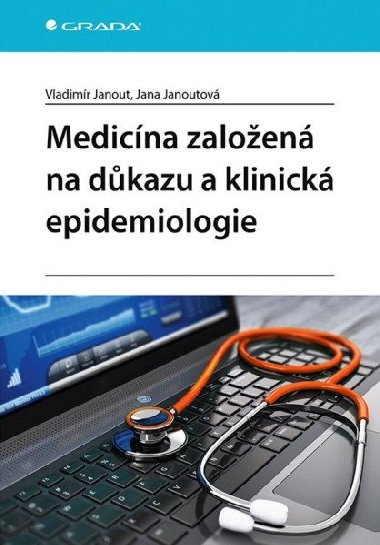 Medicína založená na důkazu a klinická epidemiologie - Vladimír Janout; Jana Janoutová