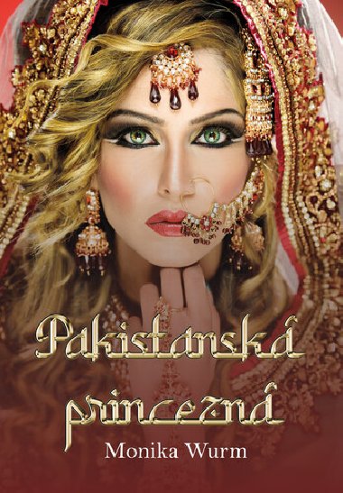 Pakistansk princezn - Monika Wurm