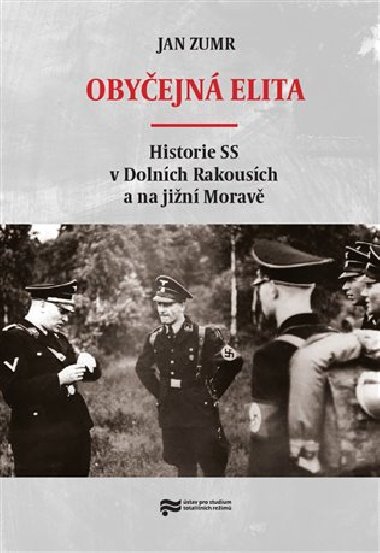 Obyejn elita - Historie SS v Dolnch Rakousch a na jin Morav - Jan Zumr