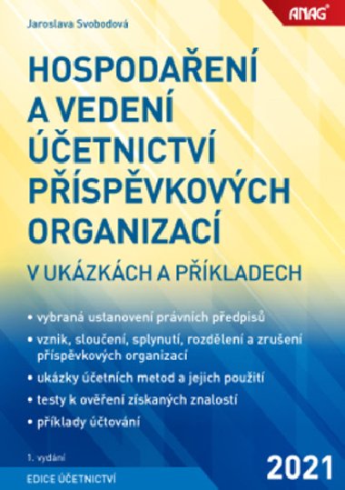 Hospodaření a vedení účetnictví příspěvkových organizací v ukázkách a příkladech 2021 - Jaroslava Svobodová