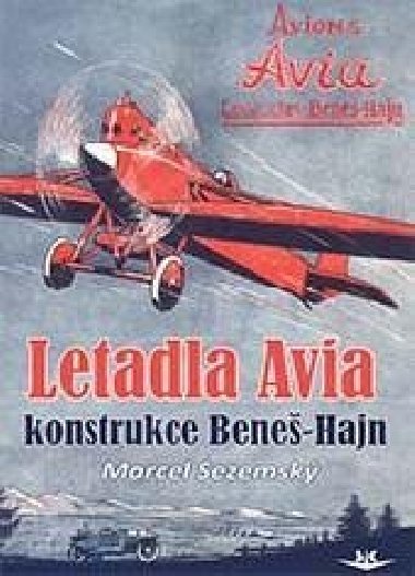 Letadla Avia. Konstrukce Bene-Hajn - Marcel Sezemsk