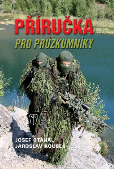 PRUKA PRO PRZKUMNKY - Josef Othal; Jaroslav Koubek
