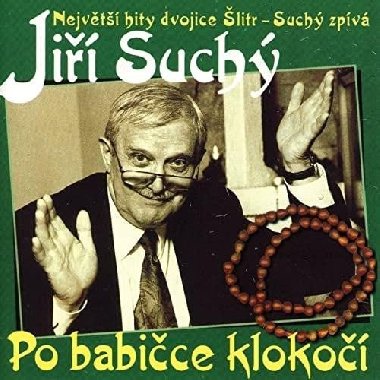 Jiří Suchý: Po babičce klokočí CD - Suchý Jiří