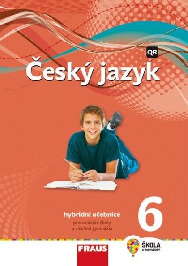 esk jazyk 6 - Hybridn uebnice pro zkladn koly a vcelet gymnzia - Zdena Krausov; Renata Terov; Helena Chlov