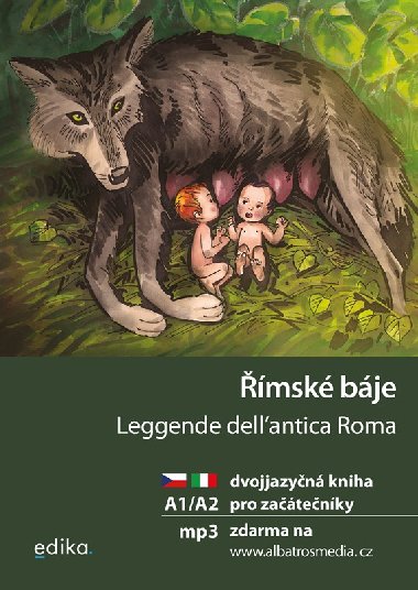 msk bje Leggende dell'antica Roma - rove A1/A2 - Dvojjazyn kniha pro zatenky esky/italsky - Valeria De Tommaso