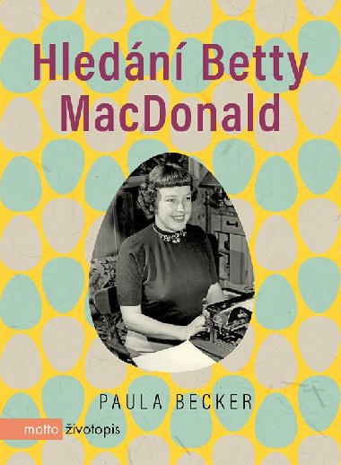 Hledn Betty MacDonald - Paula Becker