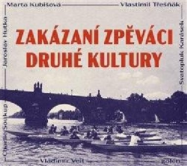 Zakzan zpvci druh kultury - Marta Kubiov; Jaroslav Hutka; Vladimr Veit