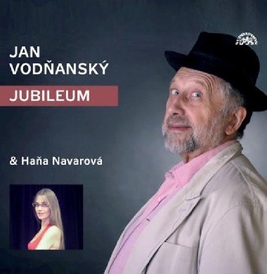 Jan Vodňanský Jubileum CD - Jan Vodňanský; Hana Navarová; Jan Vodňanský; Hana Navarová; Přemysl Rut