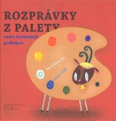 ROZPRVKY Z PALETY - Jn Uliniansky; Peter Palk