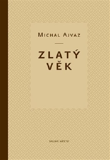 Zlat vk - Michal Ajvaz