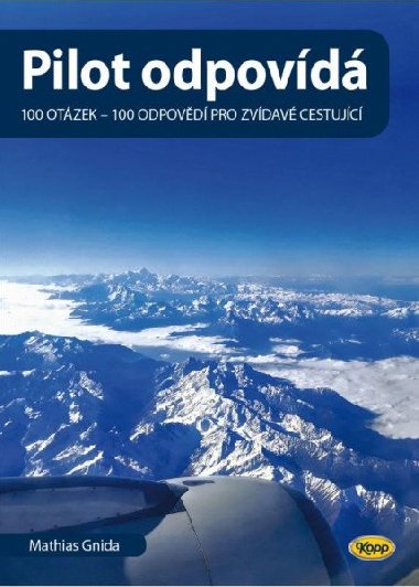 Pilot odpovd: 100 otzek - 100 odpovd pro zvdav cestujc - Mathias Gnida