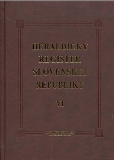 HERALDICK REGISTER SLOVENSKEJ REPUBLIKY VI - Ladislav Vrte; Peter Kartous