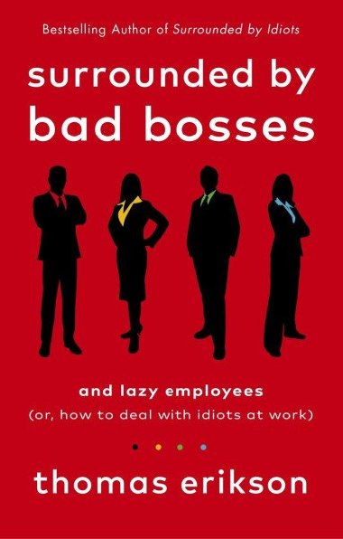 Surrounded by Bad Bosses and Lazy Employees - Erikson Thomas