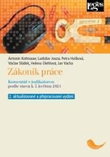 Zkonk prce - Koment s judikaturou podle stavu k 7. kvtnu 2021 - Antonn Kottnauer; Ladislav Jouza; Petra Hukov