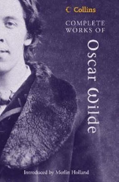 Complete Works of Oscar Wilde - Wilde Oscar