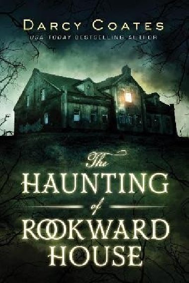 The Haunting of Rookward House - Coates Darcy