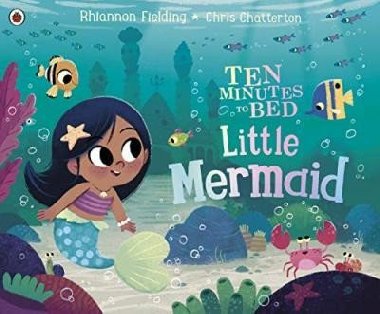 Ten Minutes to Bed: Little Mermaid - Fielding Rhiannon