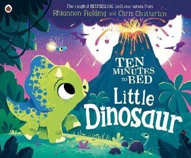 Ten Minutes to Bed: Little Dinosaur - Fielding Rhiannon